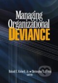 Kniha: Managing Organizational Deviance (Roland E. Kidwell). Sage Publications, 2004 Kniha: Managing Organizational Deviance (Roland E. Kidwell). Sage Publications, 2004
