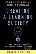 Kniha: Creating a Learning Society. Reader's Edition (Joseph E. Stiglitz). , 2015 Kniha: Creating a Learning Society. Reader's Edition (Joseph E. Stiglitz). , 2015