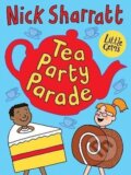 Kniha: Little Gems - Tea Party Parade (Nick Sharratt). HarperCollins Publishers, 2021 Kniha: Little Gems - Tea Party Parade (Nick Sharratt). HarperCollins Publishers, 2021