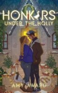 Kniha: Honkers Under the Holly (Amy Award). Ingram Publisher Services US, 2024 Kniha: Honkers Under the Holly (Amy Award). Ingram Publisher Services US, 2024