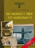 Kniha: Die Wahrheit über die Wunderwaffe (Igor Witkowski). , 2009 Kniha: Die Wahrheit über die Wunderwaffe (Igor Witkowski). , 2009