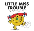 Kniha: Little Miss Trouble (Roger Hargreaves). HarperCollins Publishers, 2018 Kniha: Little Miss Trouble (Roger Hargreaves). HarperCollins Publishers, 2018