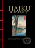 Kniha: Haiku Illustrated: Classic Japanese Short Poems (Hart Larrabee). Amber-Allen Publishing, 2020 Kniha: Haiku Illustrated: Classic Japanese Short Poems (Hart Larrabee). Amber-Allen Publishing, 2020