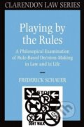 Kniha: Playing by the Rules (Frederick Schaucer). OUP Oxford, 2002 Kniha: Playing by the Rules (Frederick Schaucer). OUP Oxford, 2002