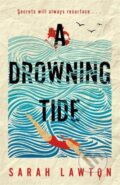 Kniha: A Drowning Tide (Sarah Lawton). Bonnier Books, 2024 Kniha: A Drowning Tide (Sarah Lawton). Bonnier Books, 2024
