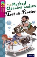 Kniha: Oxford Reading Tree TreeTops Fiction 10 More Pack A The Masked Cleaning Ladies Meet the Pirates (John Coldwell). Oxford University Press, 2014 Kniha: Oxford Reading Tree TreeTops Fiction 10 More Pack A The Masked Cleaning Ladies Meet the Pirates (John Coldwell). Oxford University Press, 2014