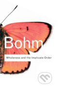 Kniha: Wholeness and the Implicate Order (David Bohm). Routledge, 2002 Kniha: Wholeness and the Implicate Order (David Bohm). Routledge, 2002