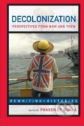 Kniha: Decolonization: Perspectives from Now and Then (Rewriting Histories) (Prasenjit Duara). Routledge, 2003 Kniha: Decolonization: Perspectives from Now and Then (Rewriting Histories) (Prasenjit Duara). Routledge, 2003