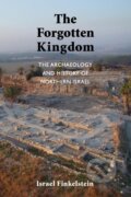 Kniha: The Forgotten Kingdom (Israel Finkelstein). , 2013 Kniha: The Forgotten Kingdom (Israel Finkelstein). , 2013