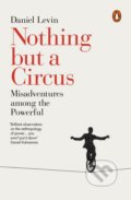 Kniha: Nothing but a Circus (Daniel Levin). Penguin Books, 2018 Kniha: Nothing but a Circus (Daniel Levin). Penguin Books, 2018