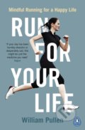 Kniha: Run For Your Life (William Pullen). Penguin Books, 2018 Kniha: Run For Your Life (William Pullen). Penguin Books, 2018