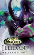 Kniha: World of Warcraft: Illidan (William King). Del Rey, 2016 Kniha: World of Warcraft: Illidan (William King). Del Rey, 2016