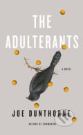 Kniha: The Adulterants (Joe Dunthorne). Hamish Hamilton, 2018 Kniha: The Adulterants (Joe Dunthorne). Hamish Hamilton, 2018