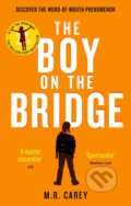 Kniha: The Boy on the Bridge (M.R. Carey). Orbit, 2018 Kniha: The Boy on the Bridge (M.R. Carey). Orbit, 2018
