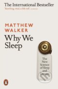 Kniha: Why We Sleep (Matthew Walker), 2018 Kniha: Why We Sleep (Matthew Walker), 2018