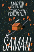 Kniha: Šaman (Martin Fendrych). Práh, 2018 Kniha: Šaman (Martin Fendrych). Práh, 2018