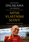 Kniha: Mými vlastními slovy (Dalajláma). Pragma, 2017 Kniha: Mými vlastními slovy (Dalajláma). Pragma, 2017