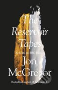 Kniha: The Reservoir Tapes (Jon McGregor). Fourth Estate, 2017 Kniha: The Reservoir Tapes (Jon McGregor). Fourth Estate, 2017