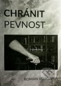 Kniha: Chránit pevnost (Roman Vojkůvka). Šimon Ryšavý, 2018 Kniha: Chránit pevnost (Roman Vojkůvka). Šimon Ryšavý, 2018