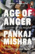 Kniha: Age of Anger (Pankaj Mishra). Penguin Books, 2018 Kniha: Age of Anger (Pankaj Mishra). Penguin Books, 2018