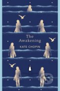 Kniha: The Awakening (Kate Chopin). Penguin Books, 2018 Kniha: The Awakening (Kate Chopin). Penguin Books, 2018
