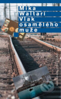 Kniha: Vlak osamělého muže (Mika Waltari). Hejkal, 2018 Kniha: Vlak osamělého muže (Mika Waltari). Hejkal, 2018
