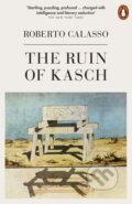Kniha: The Ruin of Kasch (Roberto Calasso). Penguin Books, 2018 Kniha: The Ruin of Kasch (Roberto Calasso). Penguin Books, 2018