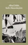 Kniha: Berlin Alexanderplatz (Alfred Döblin). Penguin Books, 2018 Kniha: Berlin Alexanderplatz (Alfred Döblin). Penguin Books, 2018