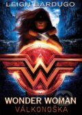 Kniha: Wonder Woman: Válkonoška (Leigh Bardugo). CooBoo CZ, 2018 Kniha: Wonder Woman: Válkonoška (Leigh Bardugo). CooBoo CZ, 2018