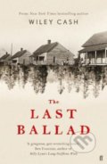 Kniha: The Last Ballad (Wiley Cash). Faber and Faber, 2018 Kniha: The Last Ballad (Wiley Cash). Faber and Faber, 2018