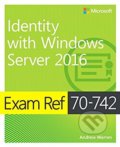 Kniha: Exam Ref 70-742 (Andrew Warren). Microsoft Press, 2017 Kniha: Exam Ref 70-742 (Andrew Warren). Microsoft Press, 2017