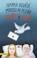 Kniha: Soužití k zabití (Ivanka Devátá a Miroslav Plzák). Motto, 2018 Kniha: Soužití k zabití (Ivanka Devátá a Miroslav Plzák). Motto, 2018