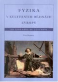 Kniha: Fyzika v kulturních dějinách Evropy (Ivo Kraus). CVUT Praha, 2007 Kniha: Fyzika v kulturních dějinách Evropy (Ivo Kraus). CVUT Praha, 2007