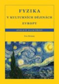 Kniha: Fyzika v kulturních dějinách Evropy (Ivo Kraus). CVUT Praha, 2008 Kniha: Fyzika v kulturních dějinách Evropy (Ivo Kraus). CVUT Praha, 2008