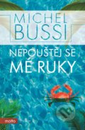 Kniha: Nepouštěj se mé ruky (Michel Bussi). Motto, 2018 Kniha: Nepouštěj se mé ruky (Michel Bussi). Motto, 2018