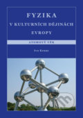 Kniha: Fyzika v kulturních dějinách Evropy (Ivo Kraus). CVUT Praha, 2013 Kniha: Fyzika v kulturních dějinách Evropy (Ivo Kraus). CVUT Praha, 2013