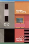 Kniha: Building and Dwelling (Richard Sennett). Allen Lane, 2016 Kniha: Building and Dwelling (Richard Sennett). Allen Lane, 2016
