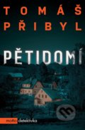 Kniha: Pětidomí (Tomáš Přibyl). Motto, 2018 Kniha: Pětidomí (Tomáš Přibyl). Motto, 2018
