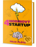 Kniha: Čtyřhodinový startup (Felix Plötz). Edice knihy Omega, 2018 Kniha: Čtyřhodinový startup (Felix Plötz). Edice knihy Omega, 2018