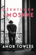 E-kniha: Džentlmen v Moskve (Amor Towles), 2018 E-kniha: Džentlmen v Moskve (Amor Towles), 2018