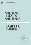 Kniha: Death the Barber (William Carlos Williams). Penguin Books, 2018 Kniha: Death the Barber (William Carlos Williams). Penguin Books, 2018