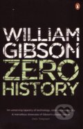 Kniha: Zero History (William Gibson). Penguin Books, 2011 Kniha: Zero History (William Gibson). Penguin Books, 2011