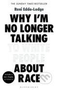 Kniha: Why I’m No Longer Talking to White People About Race (Reni Eddo-Lodge). Bloomsbury, 2018 Kniha: Why I’m No Longer Talking to White People About Race (Reni Eddo-Lodge). Bloomsbury, 2018