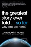 Kniha: The Greatest Story Ever Told... So Far (Lawrence Krauss). Simon & Schuster, 2018 Kniha: The Greatest Story Ever Told... So Far (Lawrence Krauss). Simon & Schuster, 2018