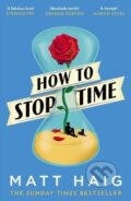 Kniha: How to Stop Time (Matt Haig). Canongate Books, 2017 Kniha: How to Stop Time (Matt Haig). Canongate Books, 2017