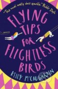 Kniha: Flying Tips for Flightless Birds (Kelly McCaughrain). Walker books, 2018 Kniha: Flying Tips for Flightless Birds (Kelly McCaughrain). Walker books, 2018