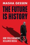 Kniha: The Future is History (Masha Gessen). Granta Books, 2017 Kniha: The Future is History (Masha Gessen). Granta Books, 2017