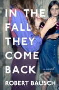 Kniha: In the Fall They Come Back (Robert Bausch). Bloomsbury, 2017 Kniha: In the Fall They Come Back (Robert Bausch). Bloomsbury, 2017