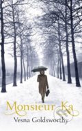 Kniha: Monsieur Ka (Vesna Goldsworthy). Chatto and Windus, 2018 Kniha: Monsieur Ka (Vesna Goldsworthy). Chatto and Windus, 2018