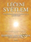 Kniha: Léčení světlem (Barbara Ann Brennan). Fontána, 2018 Kniha: Léčení světlem (Barbara Ann Brennan). Fontána, 2018